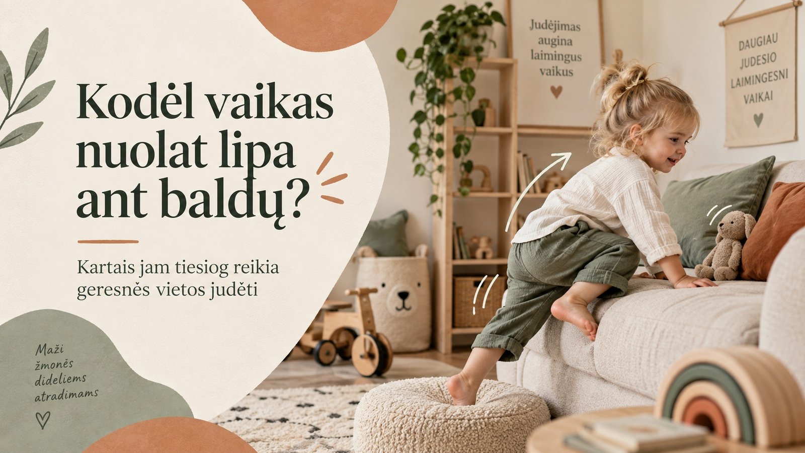 Kodėl vaikas nuolat lipa ant baldų?